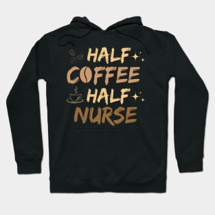 Half Coffee Half nurse Hoodie